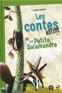 Contes Natures de La Petite Salamandre T1(les)