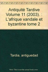 L'Afrique Vandale Et Byzantine. (2e Partie)