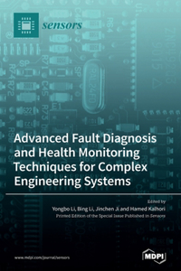 Advanced Fault Diagnosis and Health Monitoring Techniques for Complex Engineering Systems