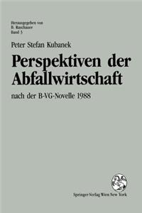 Perspektiven Der Abfallwirtschaft: Nach Der B-Vg-Novelle 1988