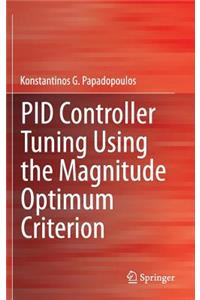 Pid Controller Tuning Using the Magnitude Optimum Criterion