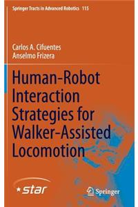 Human-Robot Interaction Strategies for Walker-Assisted Locomotion