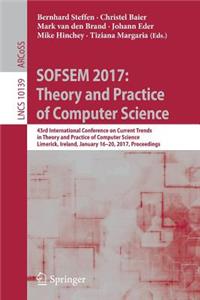Sofsem 2017: Theory and Practice of Computer Science