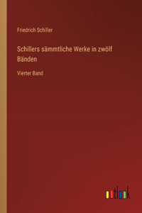 Schillers sämmtliche Werke in zwölf Bänden: Vierter Band