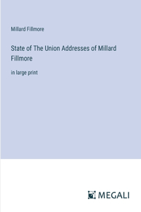 State of The Union Addresses of Millard Fillmore