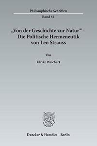 Von Der Geschichte Zur Natur - Die Politische Hermeneutik Von Leo Strauss