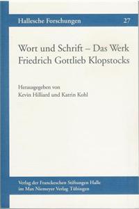 Wort Und Schrift - Das Werk Friedrich Gottlieb Klopstocks