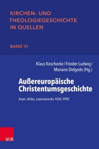 Aussereuropaische Christentumsgeschichte: Asien, Afrika, Lateinamerika 1450-1990