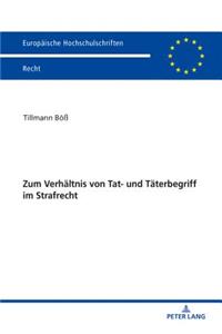 Zum Verhaeltnis von Tat- und Taeterbegriff im Strafrecht