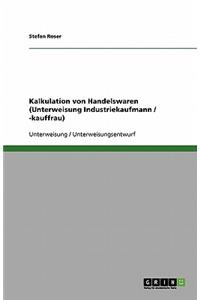 Kalkulation von Handelswaren (Unterweisung Industriekaufmann / -kauffrau)