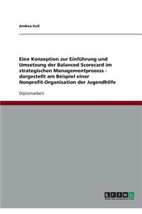 Konzeption zur Einführung und Umsetzung der Balanced Scorecard im strategischen Managementprozess