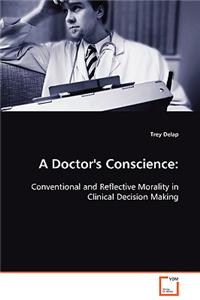 Doctor's Conscience: Conventional and Reflective Morality in Clinical Decision Making