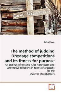 method of judging Dressage competitions and its fitness for purpose