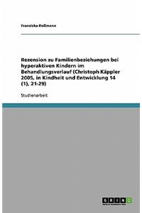 Rezension zu Familienbeziehungen bei hyperaktiven Kindern im Behandlungsverlauf (Christoph Käppler 2005, in Kindheit und Entwicklung 14 (1), 21-29)