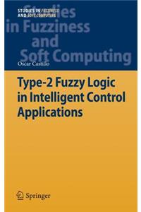 Type-2 Fuzzy Logic in Intelligent Control Applications