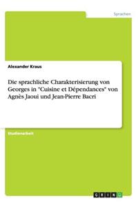 sprachliche Charakterisierung von Georges in "Cuisine et Dépendances" von Agnès Jaoui und Jean-Pierre Bacri