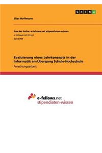 Evaluierung eines Lehrkonzepts in der Informatik am Übergang Schule-Hochschule