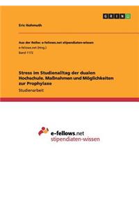 Stress im Studienalltag der dualen Hochschule. Maßnahmen und Möglichkeiten zur Prophylaxe