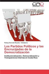 Partidos Politicos y Las Encrucijadas de La Democratizacion