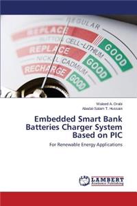 Embedded Smart Bank Batteries Charger System Based on PIC