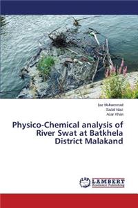 Physico-Chemical analysis of River Swat at Batkhela District Malakand