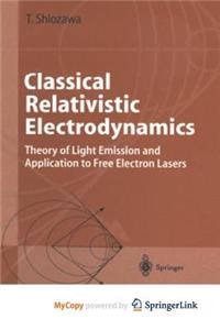 Classical Relativistic Electrodynamics
