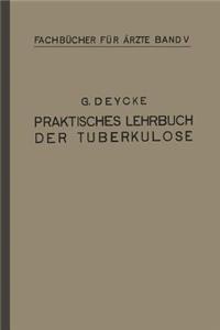 Praktisches Lehrbuch der Tuberkulose