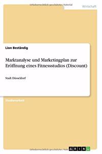 Marktanalyse und Marketingplan zur Eröffnung eines Fitnessstudios (Discount)