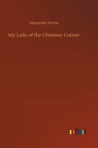 My Lady of the Chimney Corner