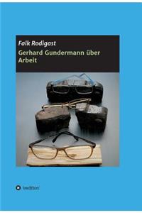 Gerhard Gundermann über Arbeit
