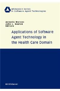 Applications of Software Agent Technology in the Health Care Domain