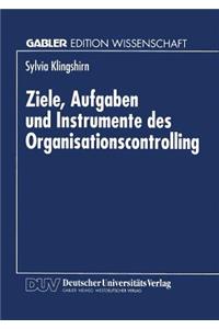 Ziele, Aufgaben Und Instrumente Des Organisationscontrolling