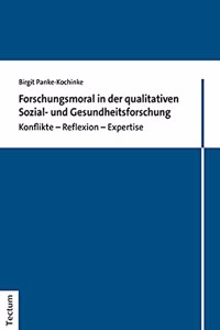 Forschungsmoral in Der Qualitativen Sozial- Und Gesundheitsforschung