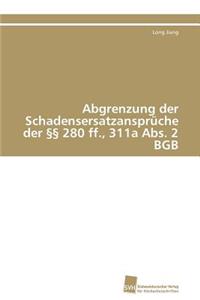 Abgrenzung der Schadensersatzansprüche der §§ 280 ff., 311a Abs. 2 BGB