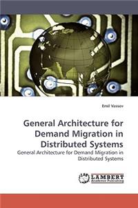 General Architecture for Demand Migration in Distributed Systems