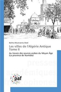 Les Villes de l'Algérie Antique Tome II
