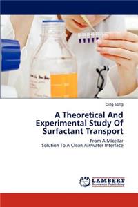 Theoretical And Experimental Study Of Surfactant Transport