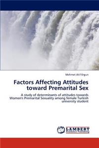 Factors Affecting Attitudes toward Premarital Sex