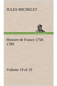 Histoire de France 1758-1789, Volume 19 (of 19)