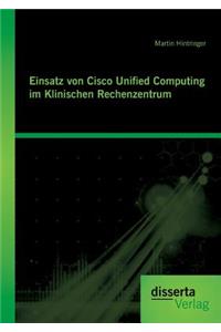 Einsatz von Cisco Unified Computing im Klinischen Rechenzentrum