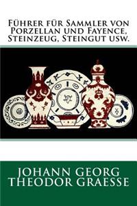 Führer für Sammler von Porzellan und Fayence, Steinzeug, Steingut usw.