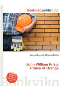 John William Friso, Prince of Orange