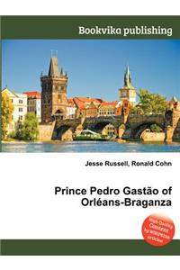 Prince Pedro Gastao of Orleans-Braganza