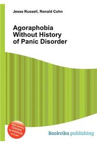 Agoraphobia Without History of Panic Disorder