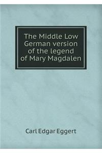 The Middle Low German version of the legend of Mary Magdalen