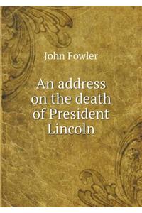 An Address on the Death of President Lincoln