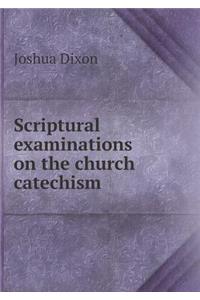 Scriptural Examinations on the Church Catechism