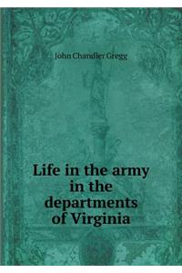 Life in the army in the departments of Virginia