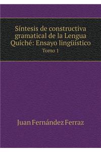 Síntesis de Constructiva Gramatical de la Lengua Quiché