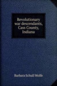 Revolutionary war descendants, Cass County, Indiana